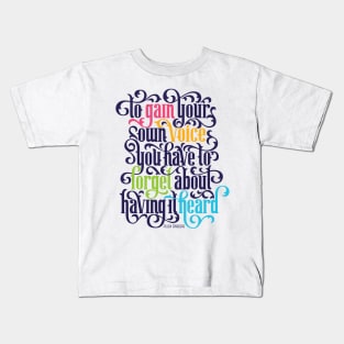 To Gain Your Own Voice Kids T-Shirt